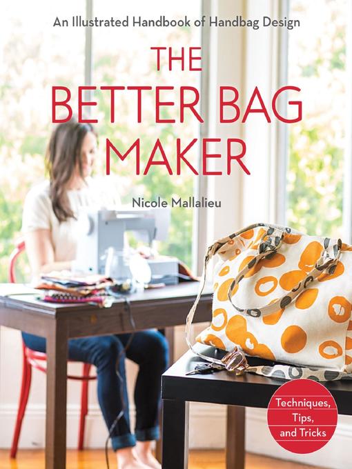 Title details for The Better Bag Maker by Nicole Mallalieu - Available